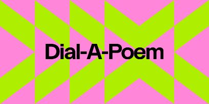 des triangles roses, tournés tantôt vers le haut, tantôt vers le bas, et des bandes jaune vif / vert vif qui les encadrent. Au centre, on peut lire «Dial-A-Poem»