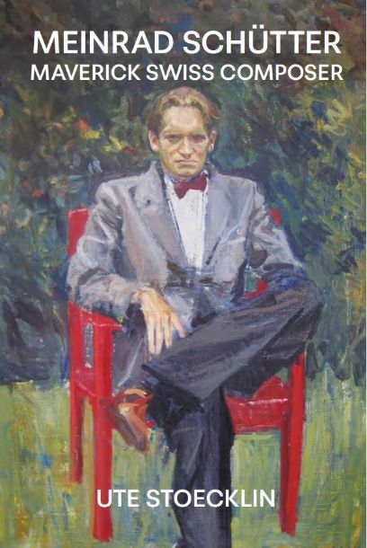 Ein Buchcover bei dem ein Mann im Anzug auf einem roten Stuhl sitzt. Das Cover ist gemalt. Titel: Meinrad Schütter Maverick Swiss Composer.